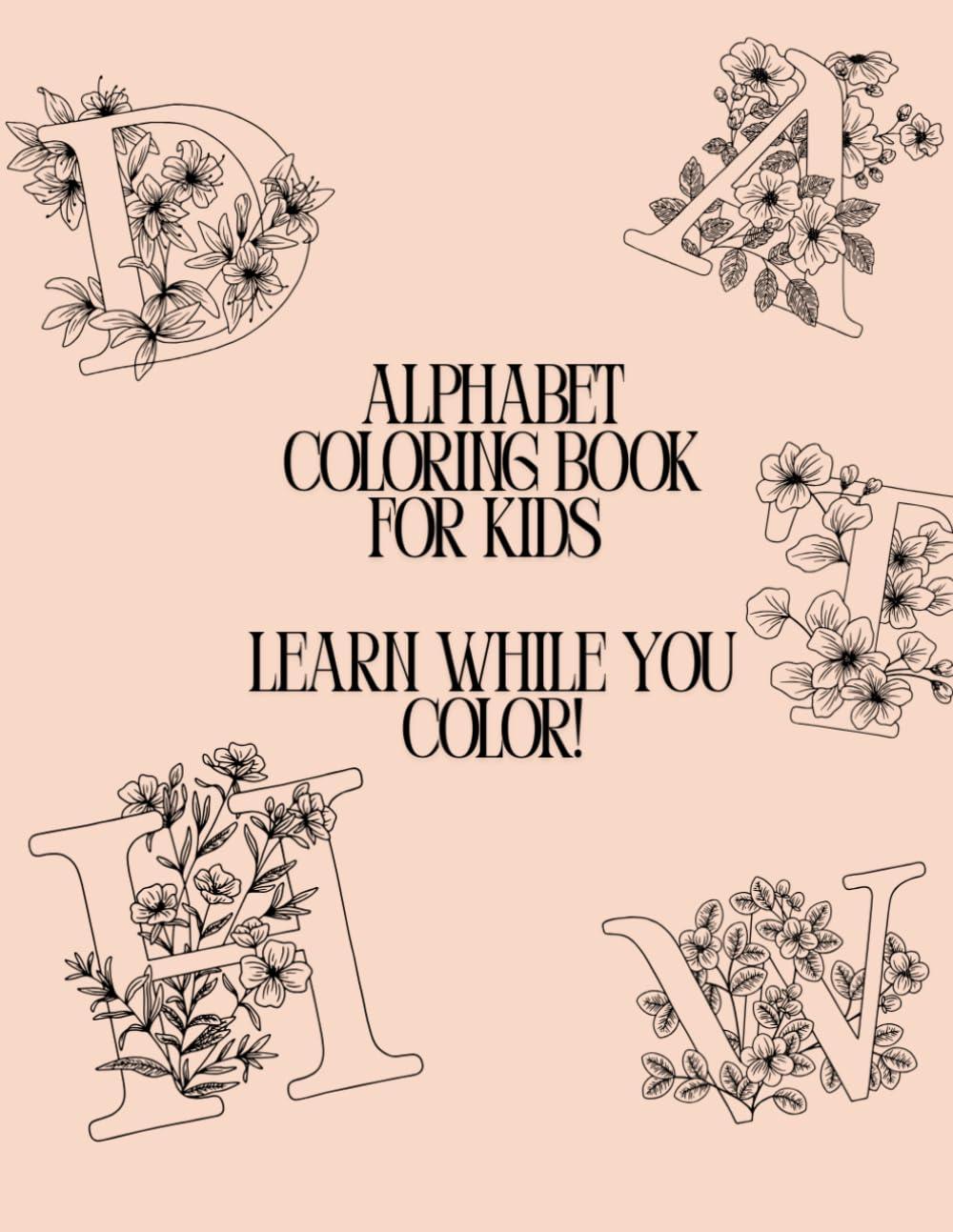 Alphabet Coloring Book for Kids: Learn While You Color!