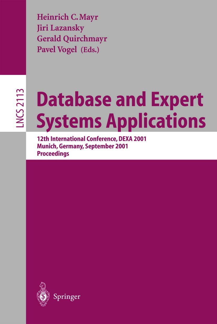 Database and Expert Systems Applications: 12th International Conference, DEXA 2001 Munich, Germany, September 3-5, 2001 Proceedings (Lecture Notes in Computer Science, 2113)