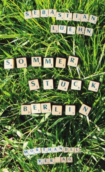 Sommer Stück Berlin: Erzählung