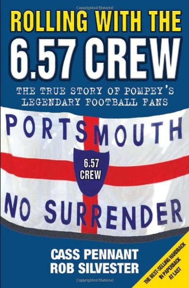 Rolling with the 6.57 Crew: The True Story of Pompey's Legendary