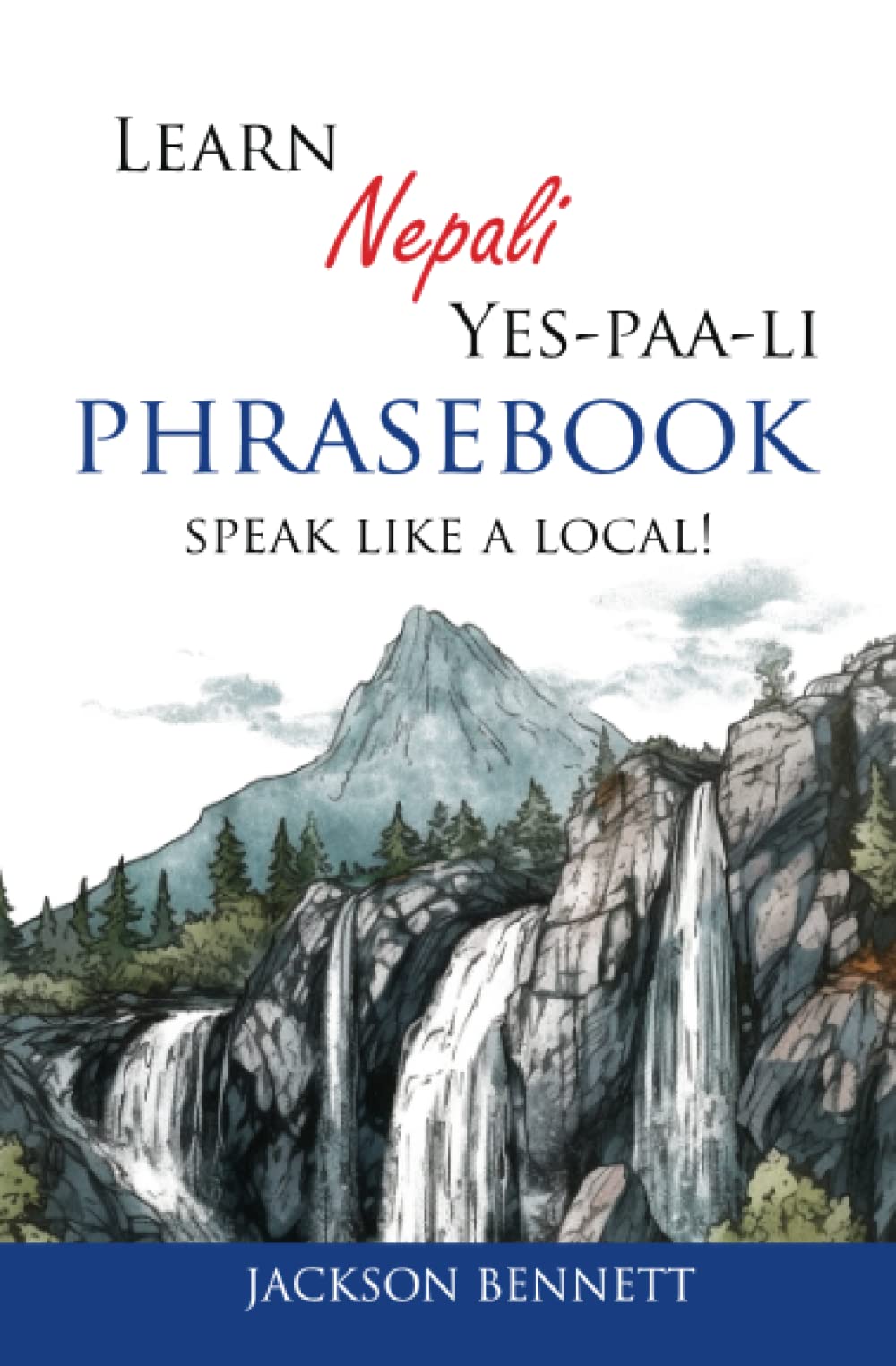 Learn Nepali Yes-paa-li Phrasebook: Speak like a local!
