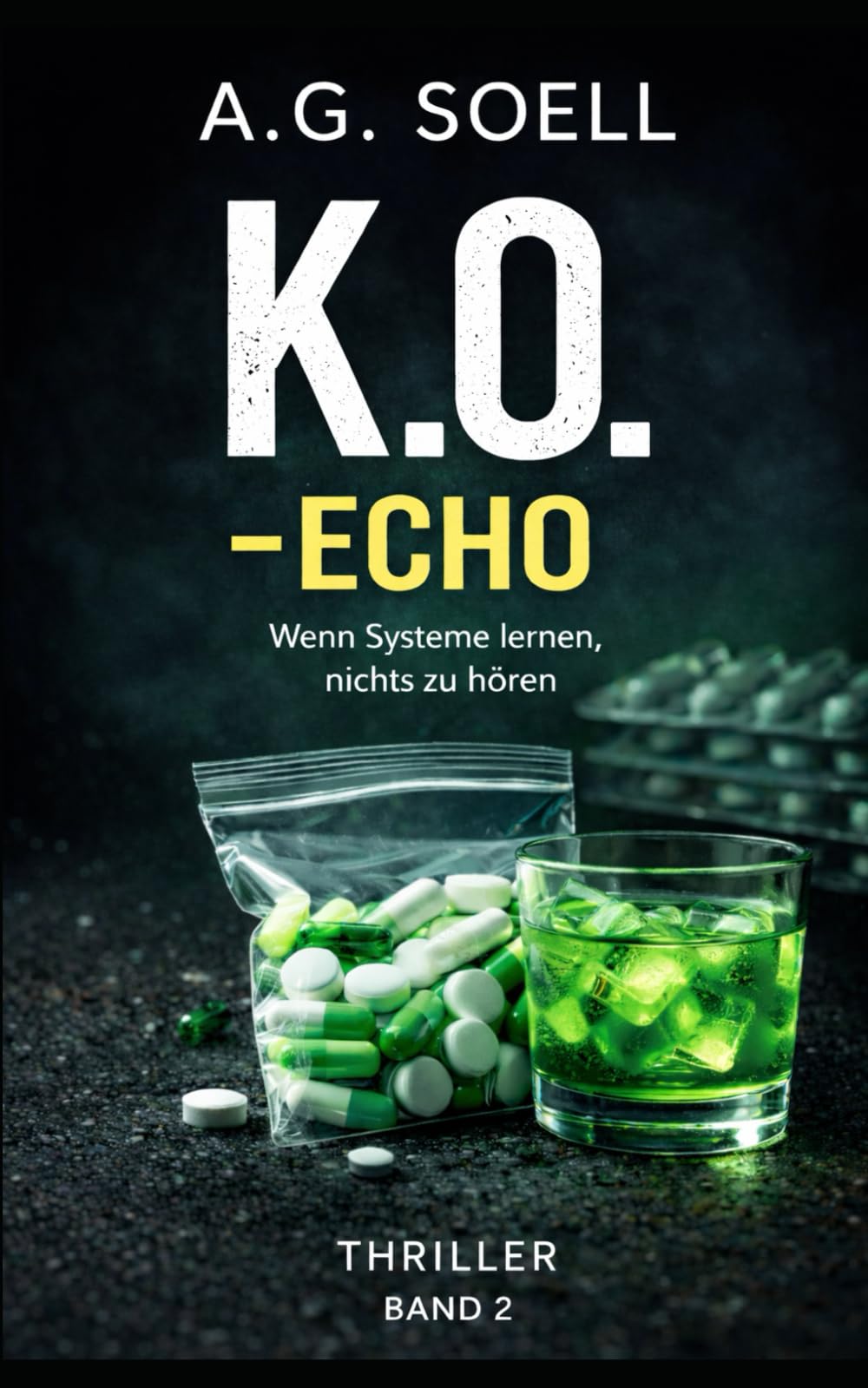 K.O. - Echo: Wenn Systeme lernen, nichts zu hören (K.O. - Trilogie)
