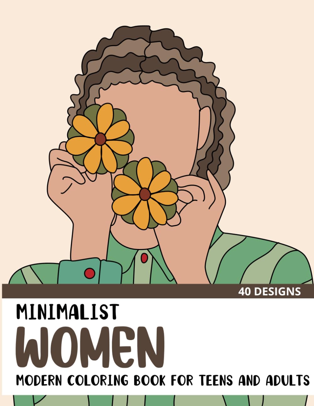 Minimalist Women: Modern Coloring Book for Teens and Adults (Minimalist Coloring Books)