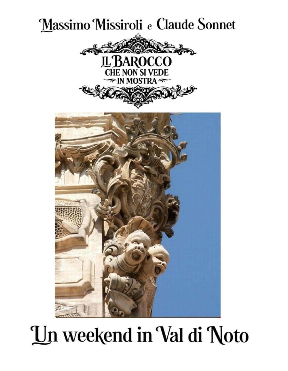 UN WEEKEND IN VAL DI NOTO: Il Barocco che non si vede in mostra