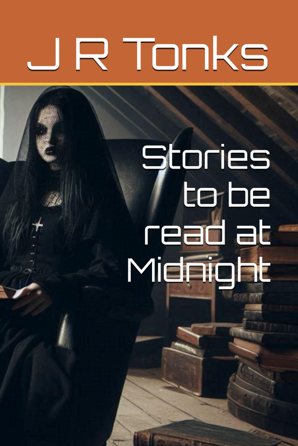 Stories to be read at Midnight: 1 (Book one in The Stories to be read at Midnight series)
