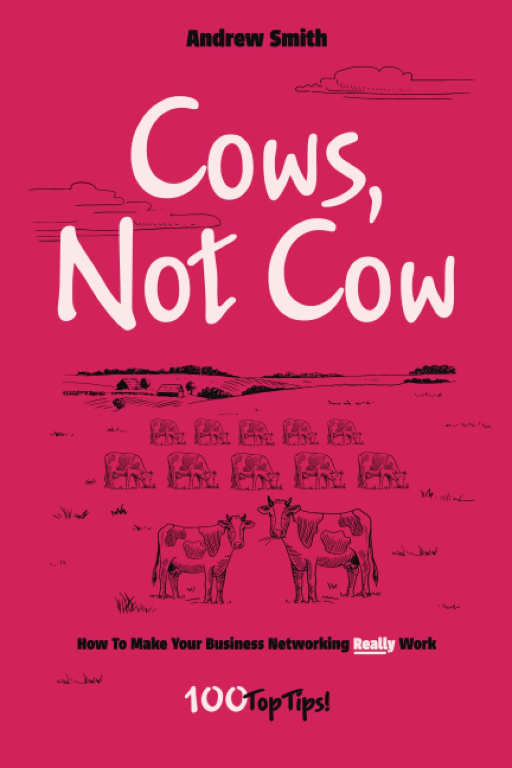 Cows, Not Cow: How To Make Your Business Networking Really Work