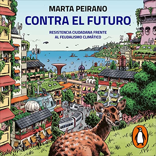 Contra el futuro: Resistencia ciudadana frente al feudalismo climático