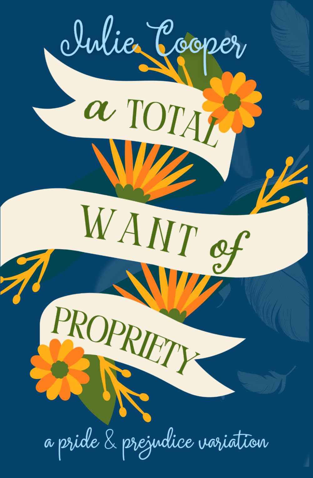 A Total Want of Propriety: A Pride and Prejudice Variation (The Gentleman Mr Darcy)