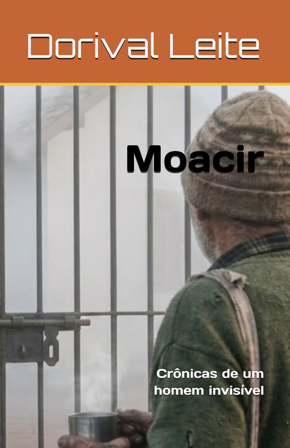 Moacir: Crônicas de um homem invisível
