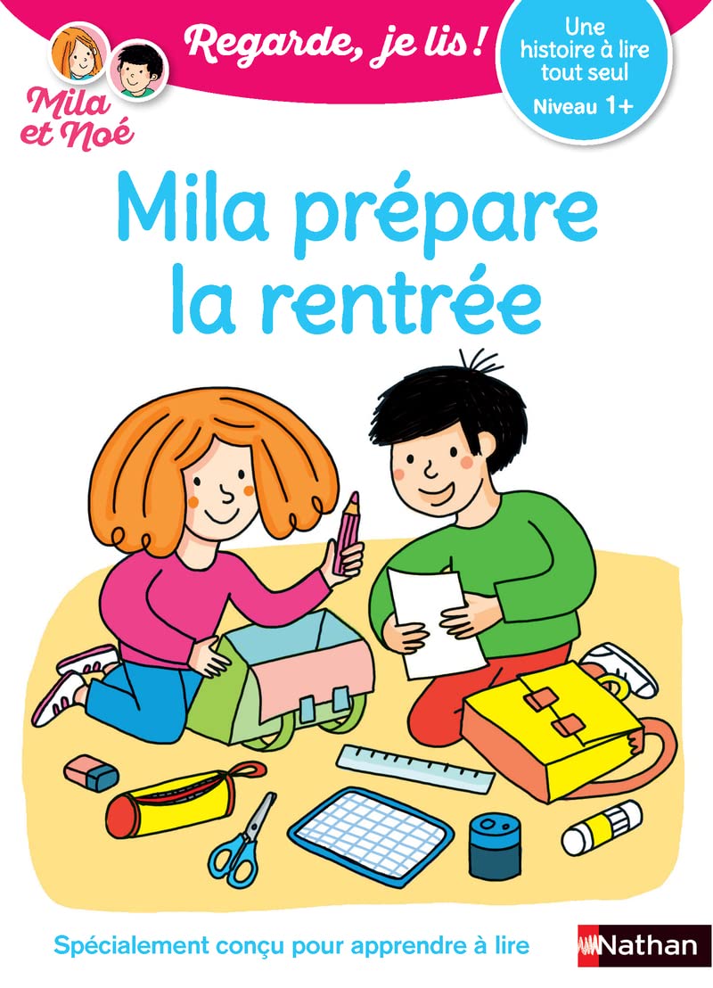 Regarde je lis ! Une histoire à lire tout seul - Mila prépare la rentrée Niv1+: Niveau 1 +
