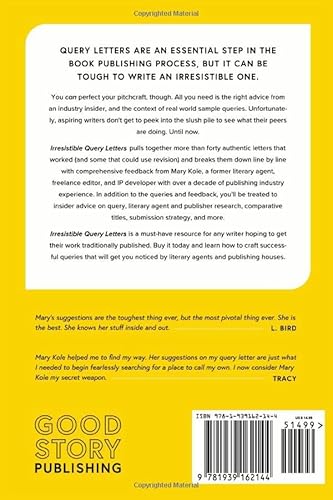 Irresistible Query Letters: 40+ Real World Query Letters With Literary Agent Feedback: 1