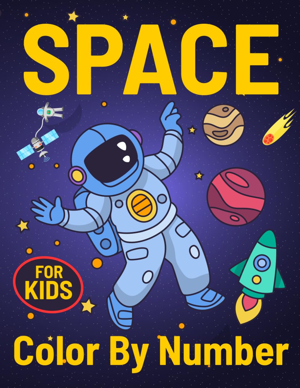 Space Color by Number for Kids: Get creative! Fun and educational coloring with planets, rockets, and aliens!