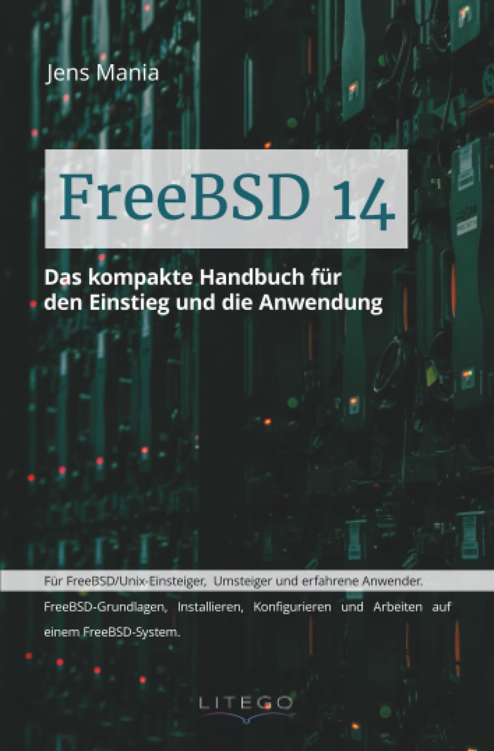 FreeBSD 14: Das kompakte Handbuch für den Einstieg und die Anwendung