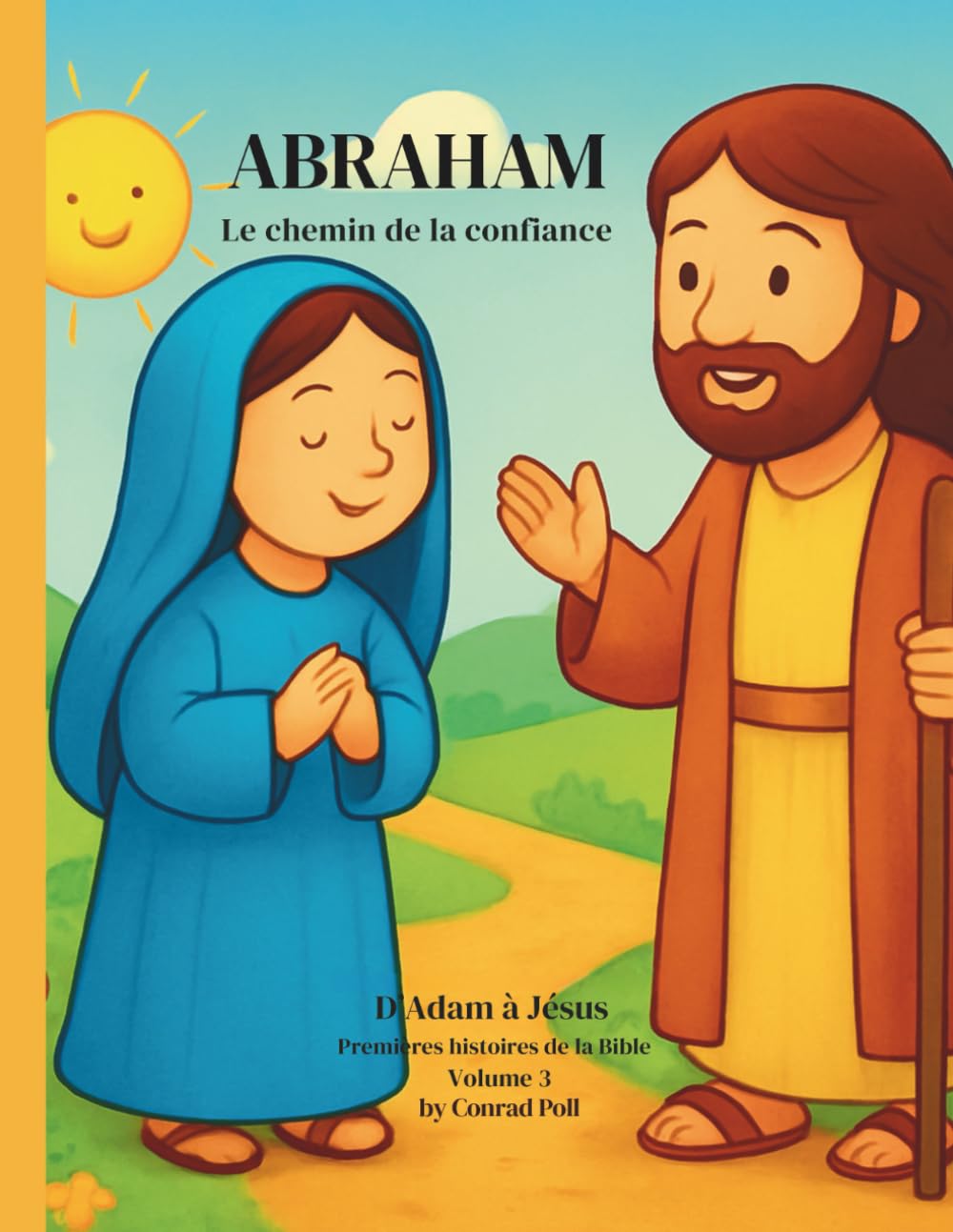 ABRAHAM : Le chemin de la confiance: Premières histoires de la Bible – Volume 3
