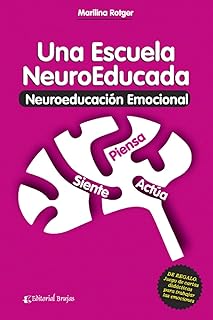 Una escuela neuroeducada: Neuroeducación emocional: 9 (Educación en las escuelas.)
