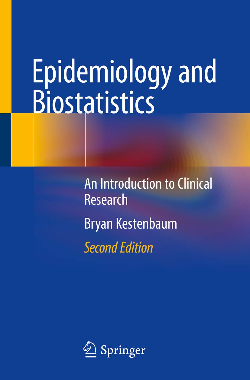 Epidemiology and Biostatistics: An Introduction to Clinical Research      2nd Edition, Kindle Edition