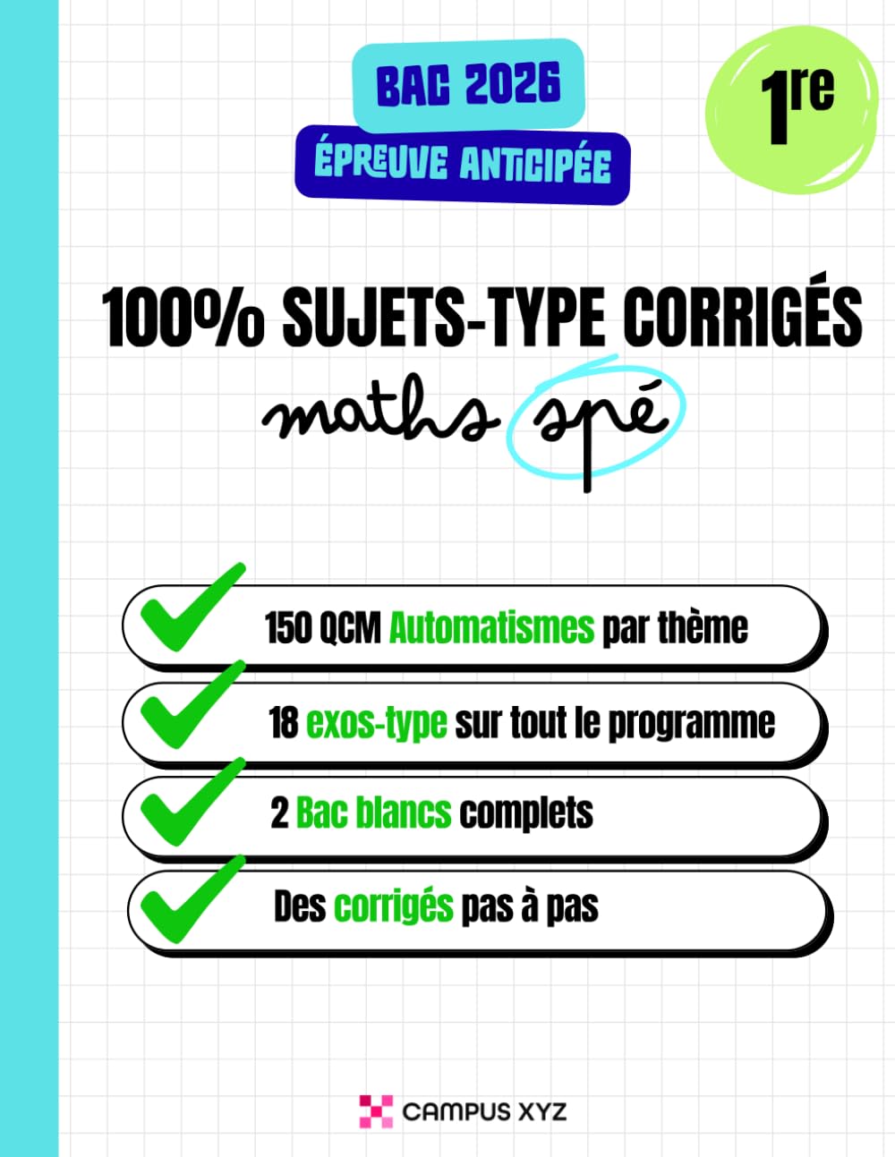 Sujets-type Bac 2026 épreuve anticipée de Maths - 1re Spé maths.: Entraînement complet : automatismes, exercices type Bac, corrigés détaillés et ... intensifs et corrigés pas à pas.)