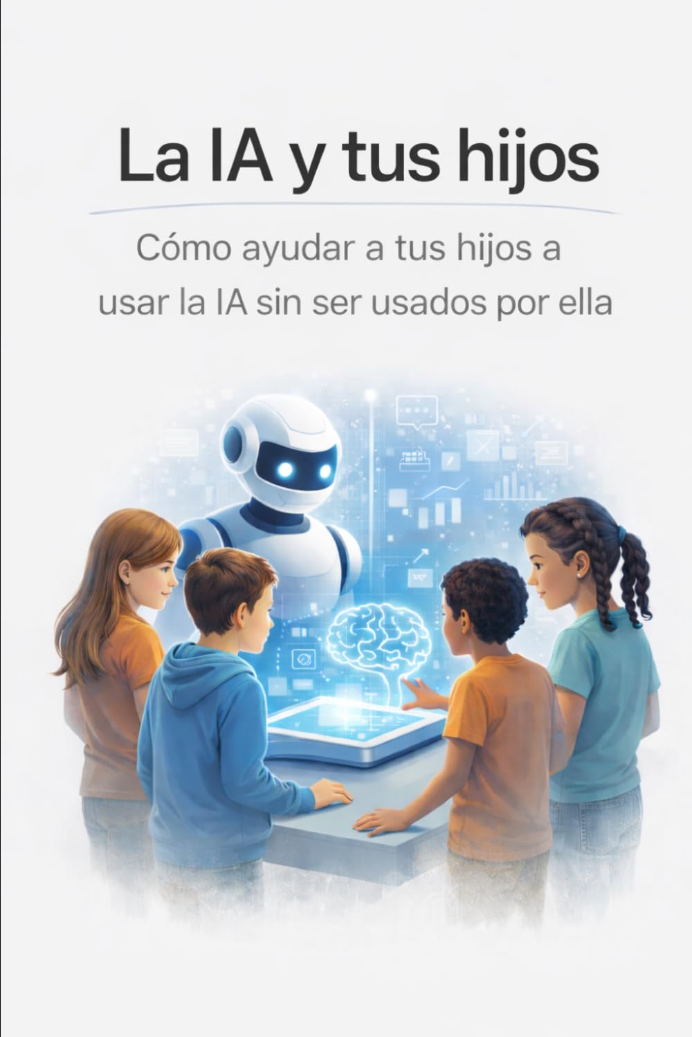 La IA y tus hijos: Cómo ayudar a tus hijos a usar la IA sin padecerla