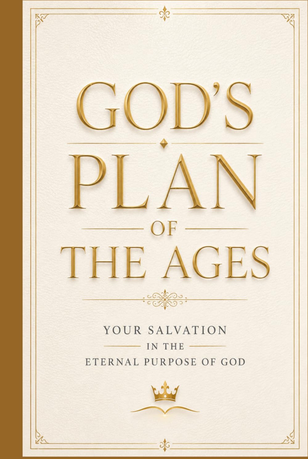 God’s Plan of the Ages: Your Salvation in the Eternal Purpose of God