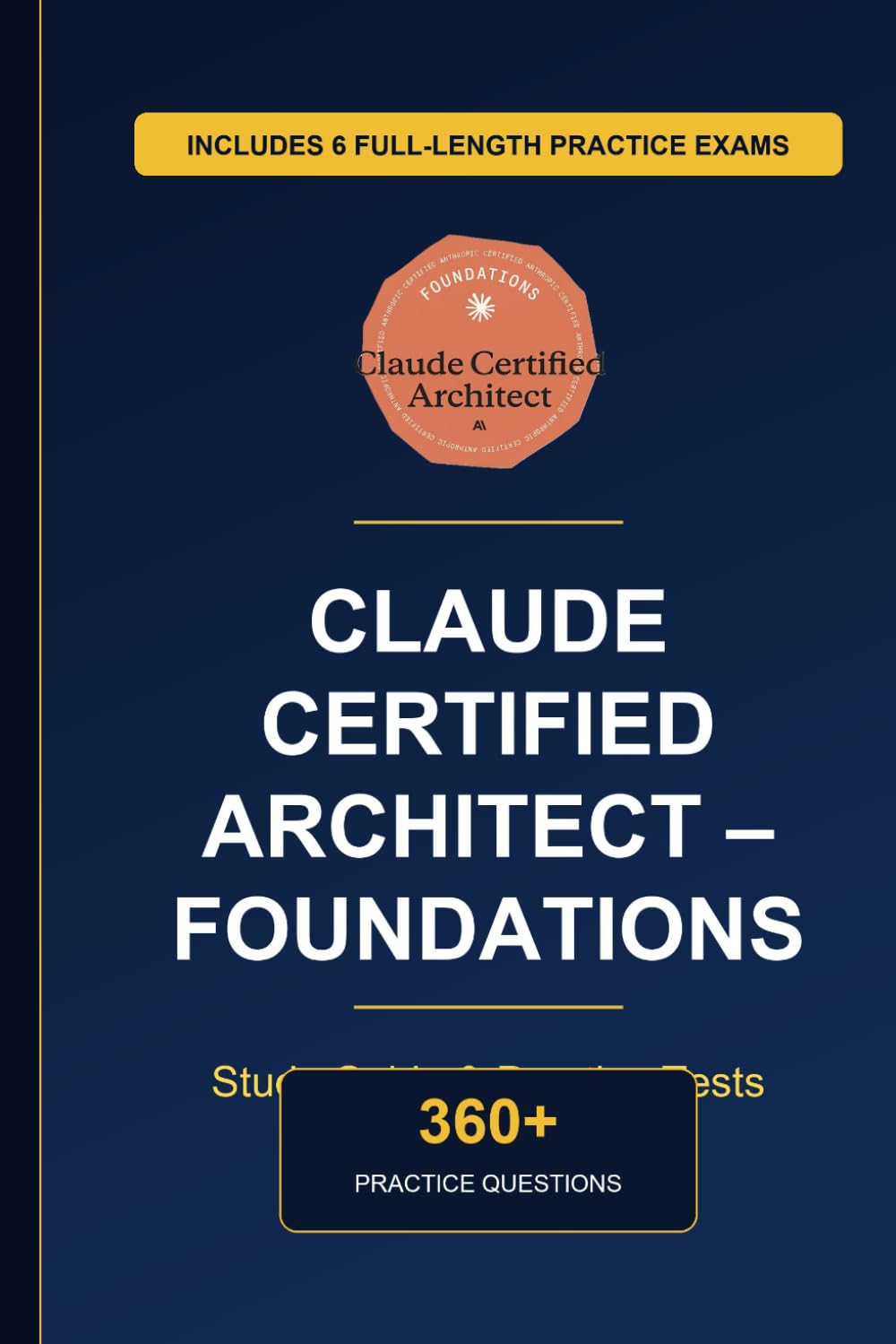 Complete Claude Certified Architect – Foundations Study Guide - Practice Tests & Expert Explanations