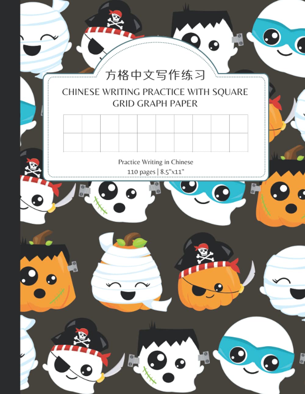 Chinese Writing Practice with Square Grid Graph Paper: Blank Chinese Character Writing Notebook with Fangge - Large Kawaii Pumpkins and Ghosts ... Chinese Students from Teachers and Parents