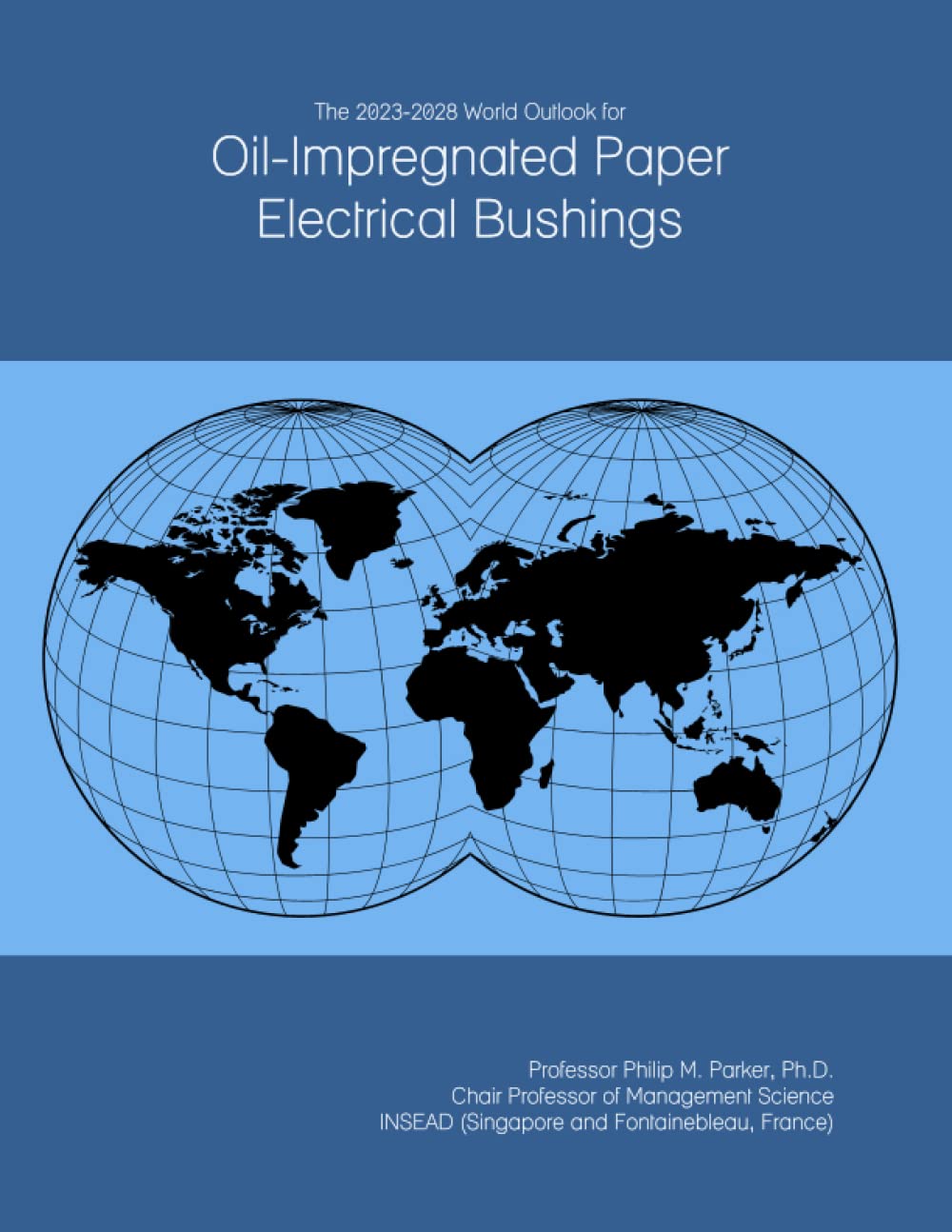The 2023-2028 World Outlook for Oil-Impregnated Paper Electrical Bushings
