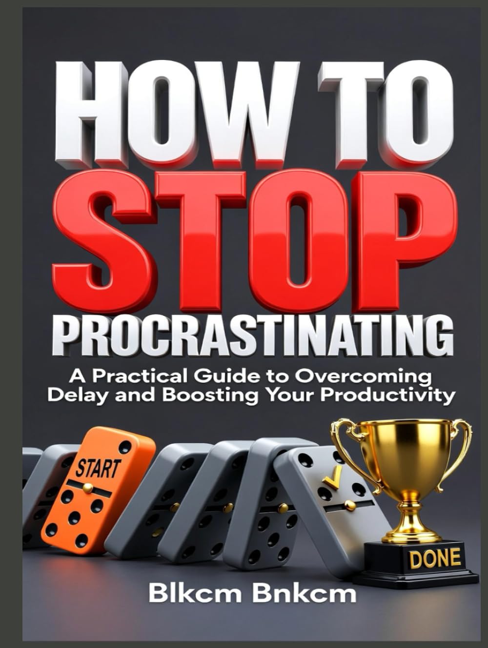 How to Stop Procrastinating: A Practical Guide to Overcoming Delay and Boosting Your Productivity