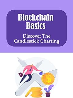 Blockchain Basics: Discover The Candlestick Charting (English Edition)