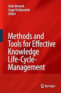 Methods and Tools for Effective Knowledge Life-Cycle-Management