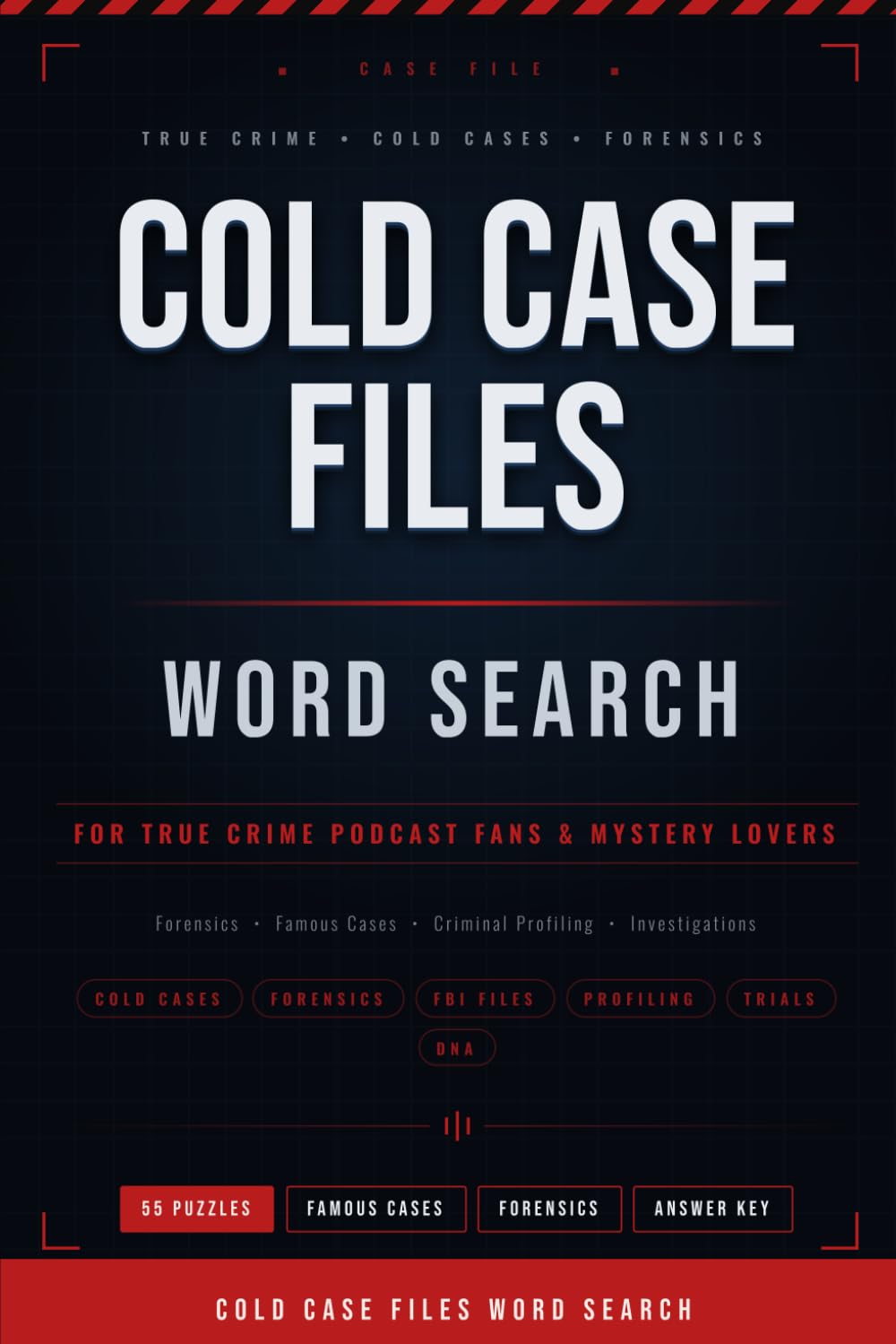 Cold Case Files Word Search: Puzzles for True Crime Podcast Fans and Mystery Lovers: The Perfect Gift for True Crime Fans | 55+ Puzzles on Cold Cases, Forensics & Infamous Crimes | 6x9 Puzzle Book