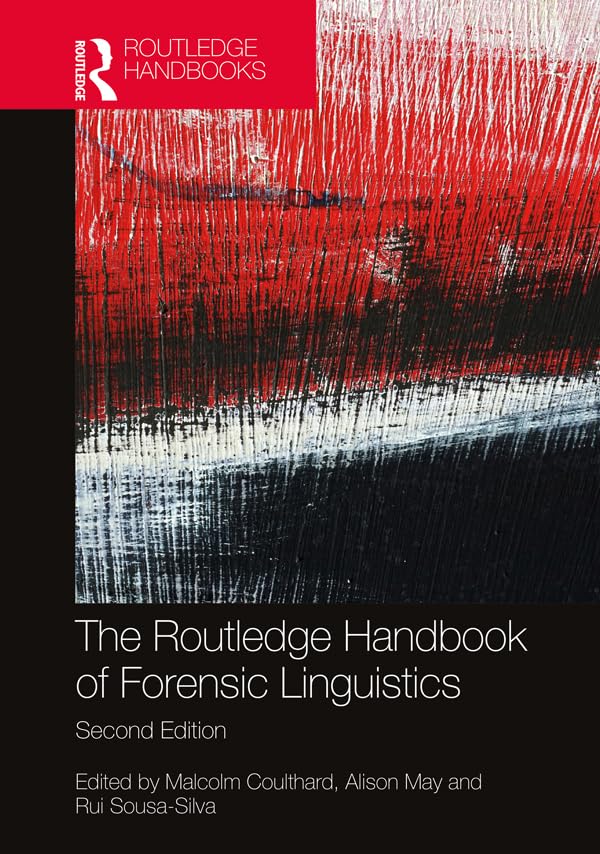 The Routledge Handbook of Forensic Linguistics (Routledge Handbooks in Applied Linguistics)