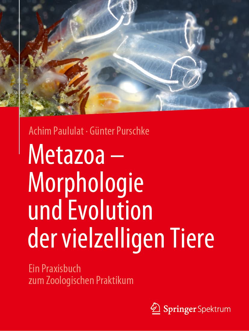 Metazoa - Morphologie und Evolution der vielzelligen Tiere: Ein Praxisbuch zum Zoologischen Praktikum