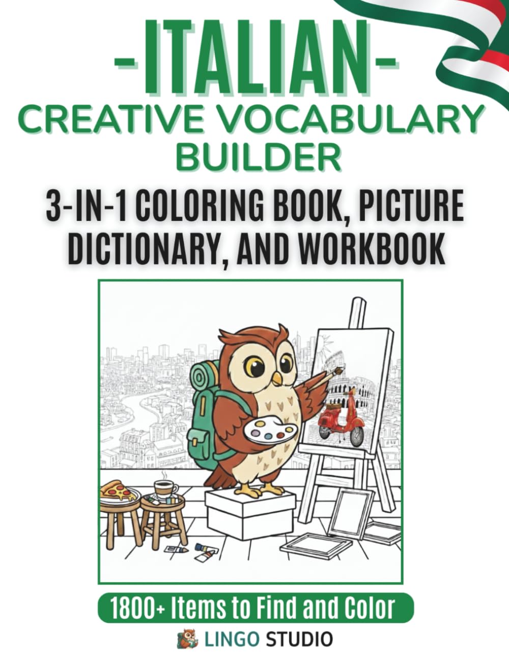 Italian: A Creative Vocabulary Builder: The 3-in-1 Coloring Book, Picture Dictionary, and Interactive Workbook for Beginners and Visual Learners (Lingo Studio Italian Learning Series)