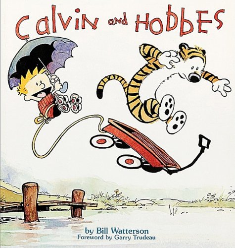 Calvin and Hobbes Calvin and Hobbes