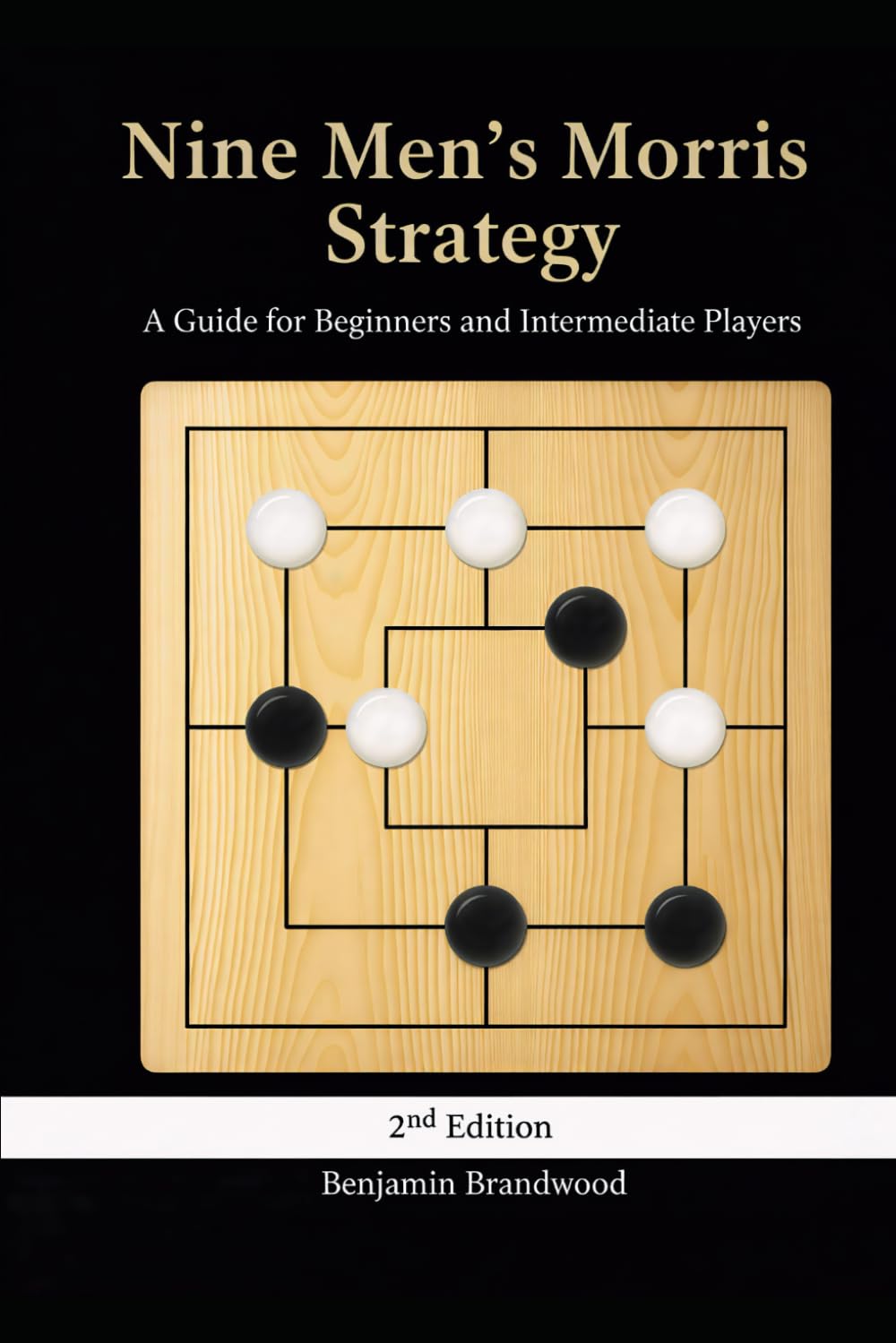 Nine Men's Morris: Strategy: A Guide for Beginners and Intermediate Players