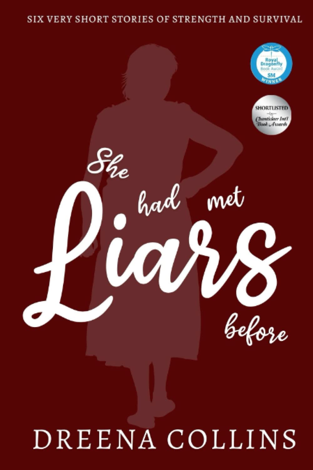 She Had Met Liars Before: Six Very Short Stories of Strength and Survival