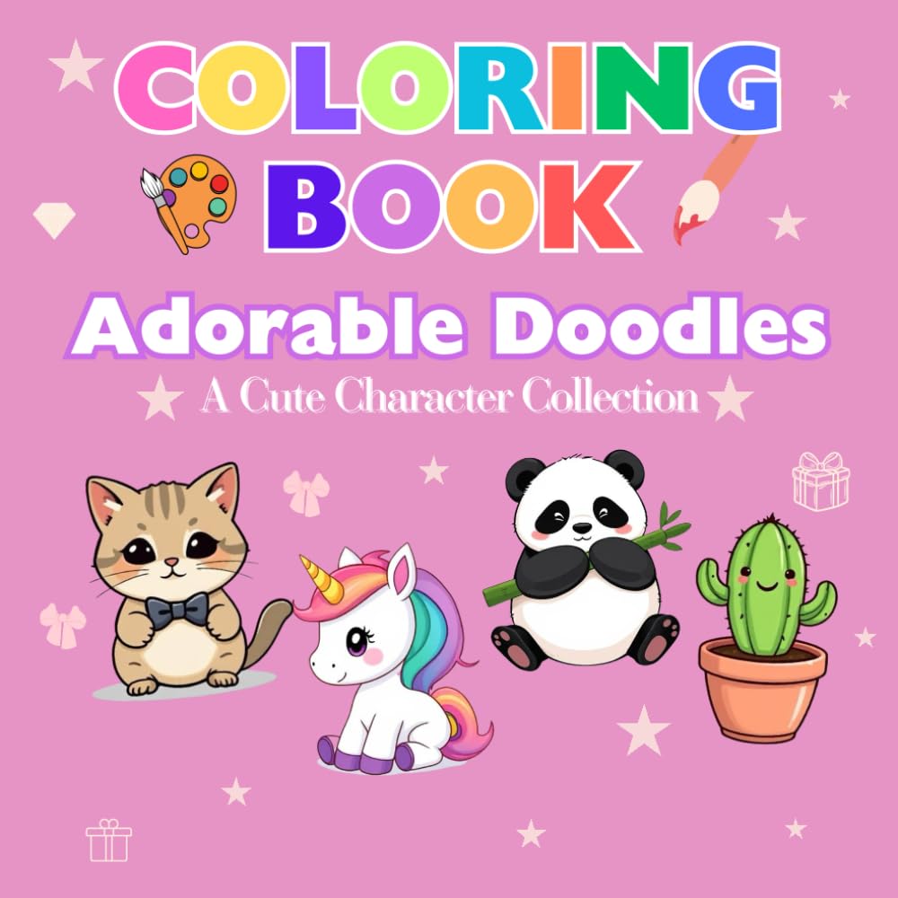 Adorable Doodle : Cute Character Coloring Book: A cozy, relaxing and fun ride of adorable characters for Kids, teens and adults