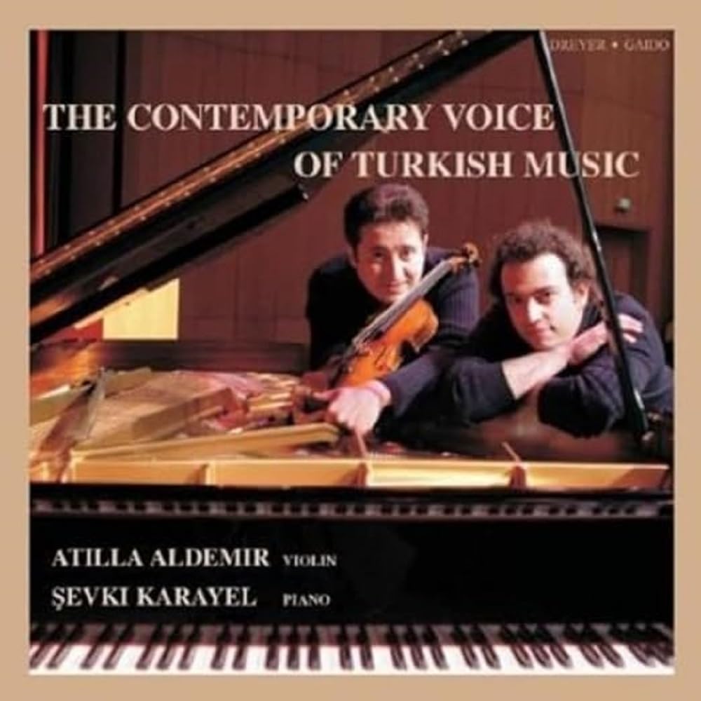 The contemporary Voice of Turkish Music - Works for Violin & Piano