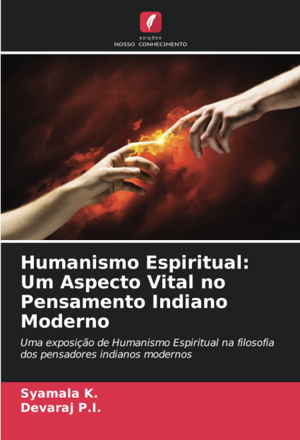 Humanismo Espiritual: Um Aspecto Vital no Pensamento Indiano Moderno: Uma exposição de Humanismo Espiritual na filosofia dos pensadores indianos modernos