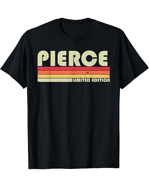 PIERCE Gift Name Personalized Funny Retro Vintage Birthday T-Shirt