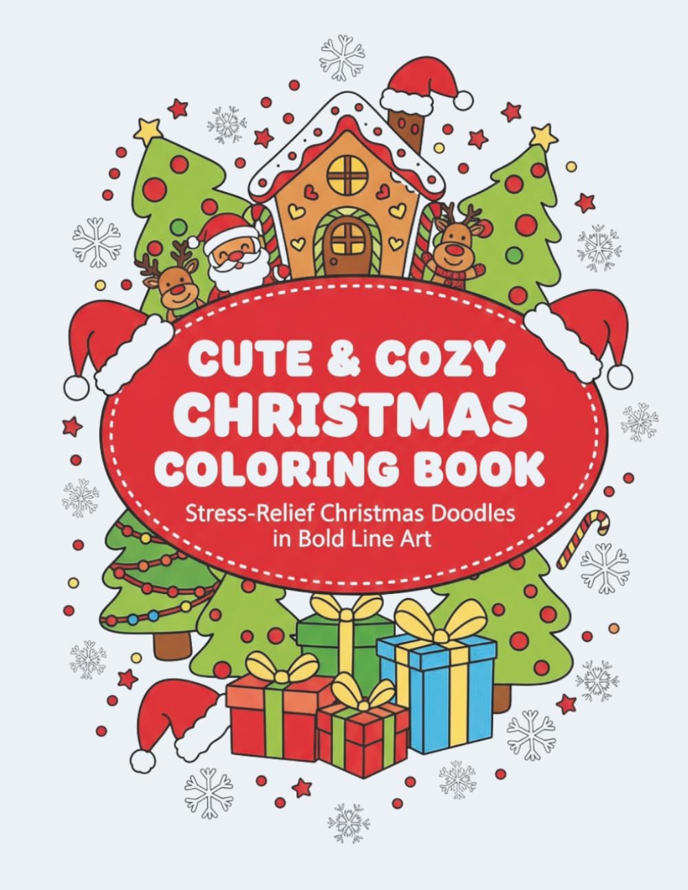 Cute & Cozy Christmas Coloring Book: Stress-Relief Christmas Doodles in Bold Line Art