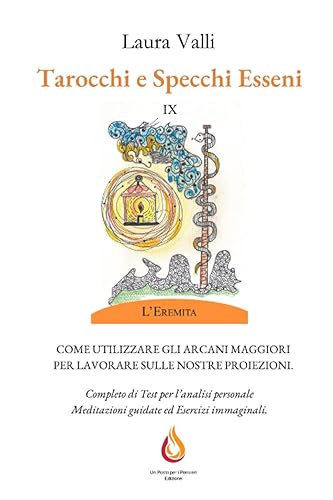 Tarocchi e Specchi Esseni: Come utilizzare gli Arcani Maggiori per lavorare sulle nostre proiezioni