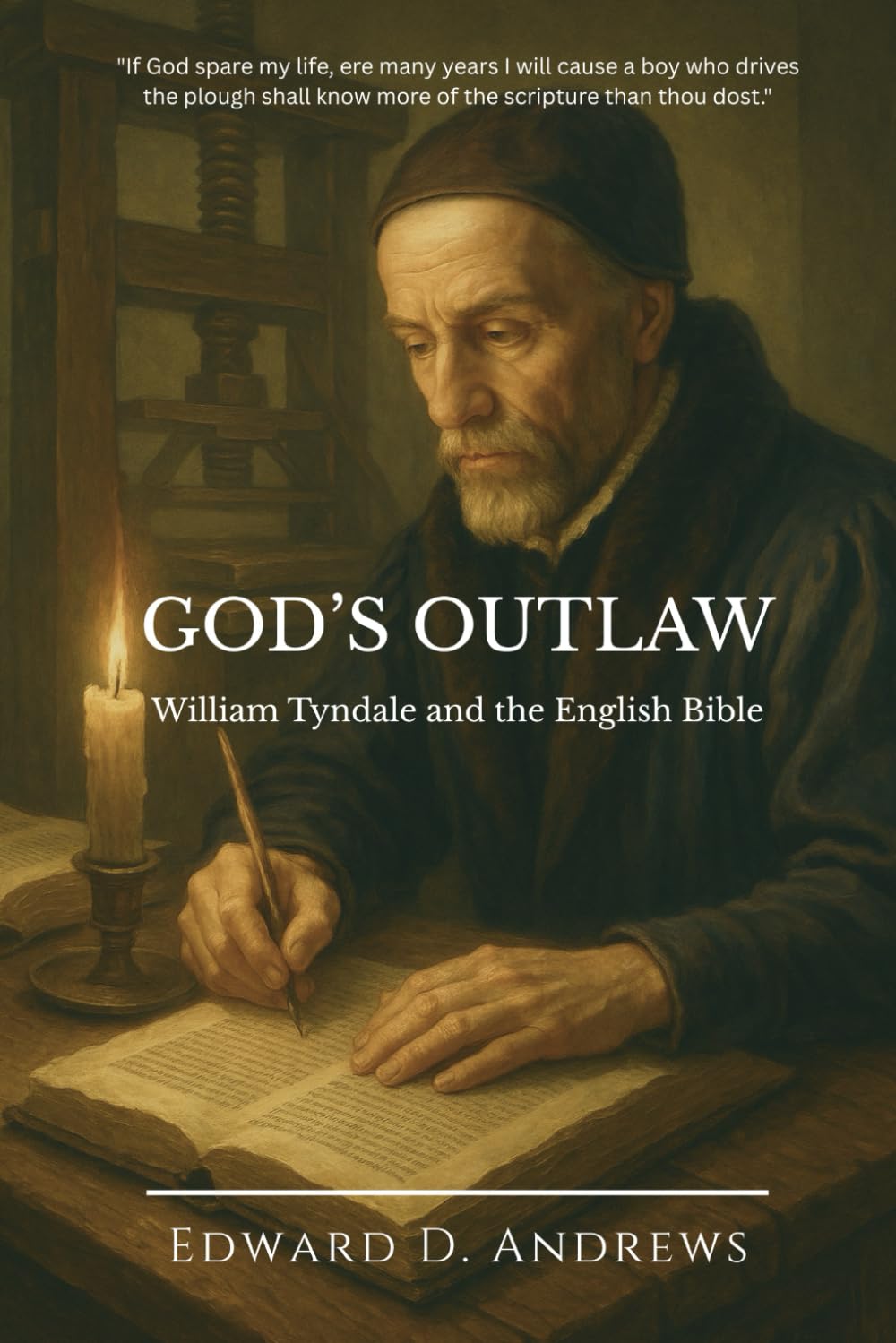 GOD’S OUTLAW: William Tyndale and the English Bible