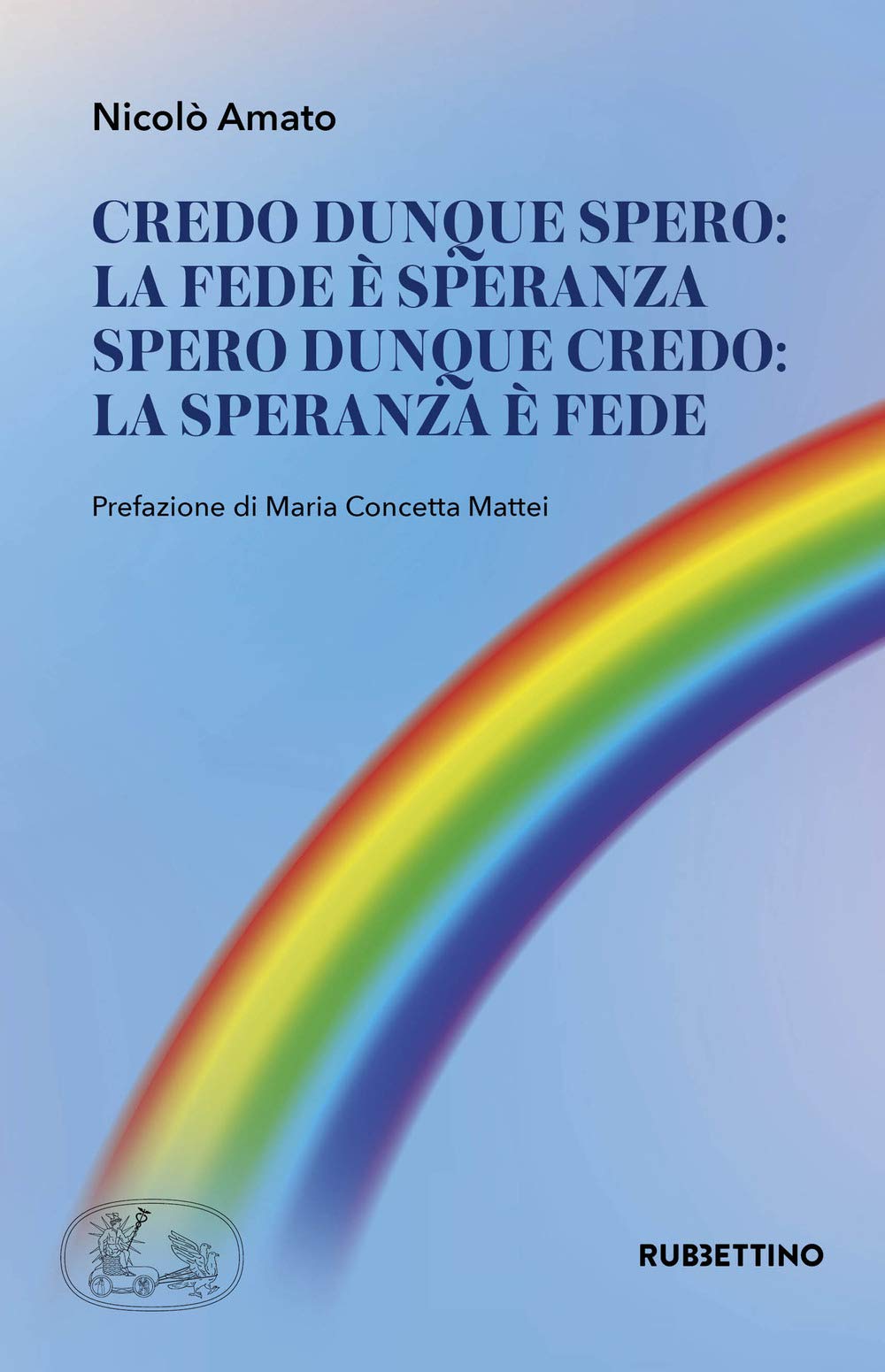 Credo Dunque Spero: La Fede è Speranza. Spero Dunque Credo: La Speranza è Fede - 4