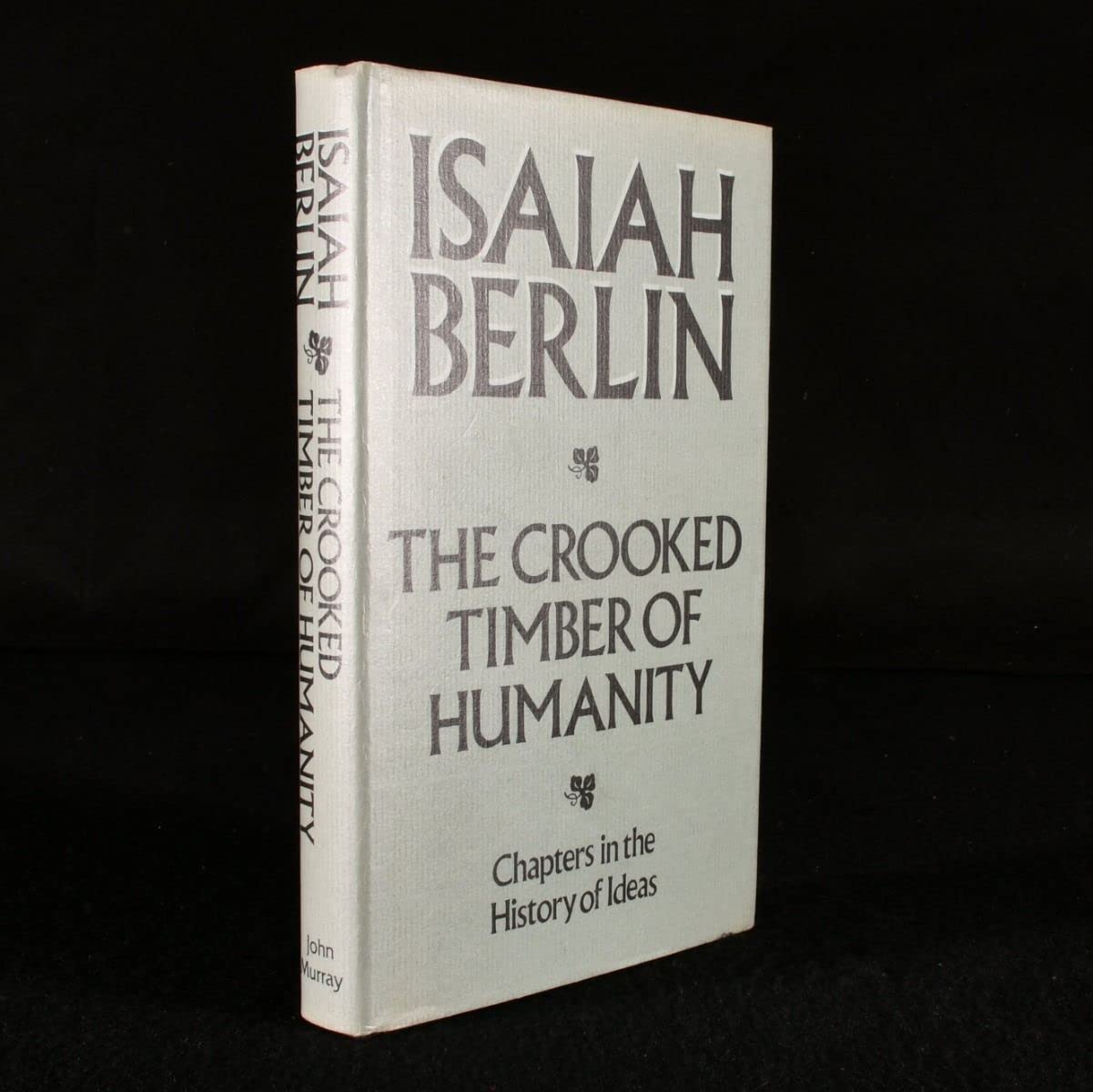 Buy The Crooked Timber of Humanity: Chapters in the History of Ideas — BookShops.in