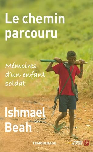 Le Chemin parcouru: Mémoires d'un enfant soldat