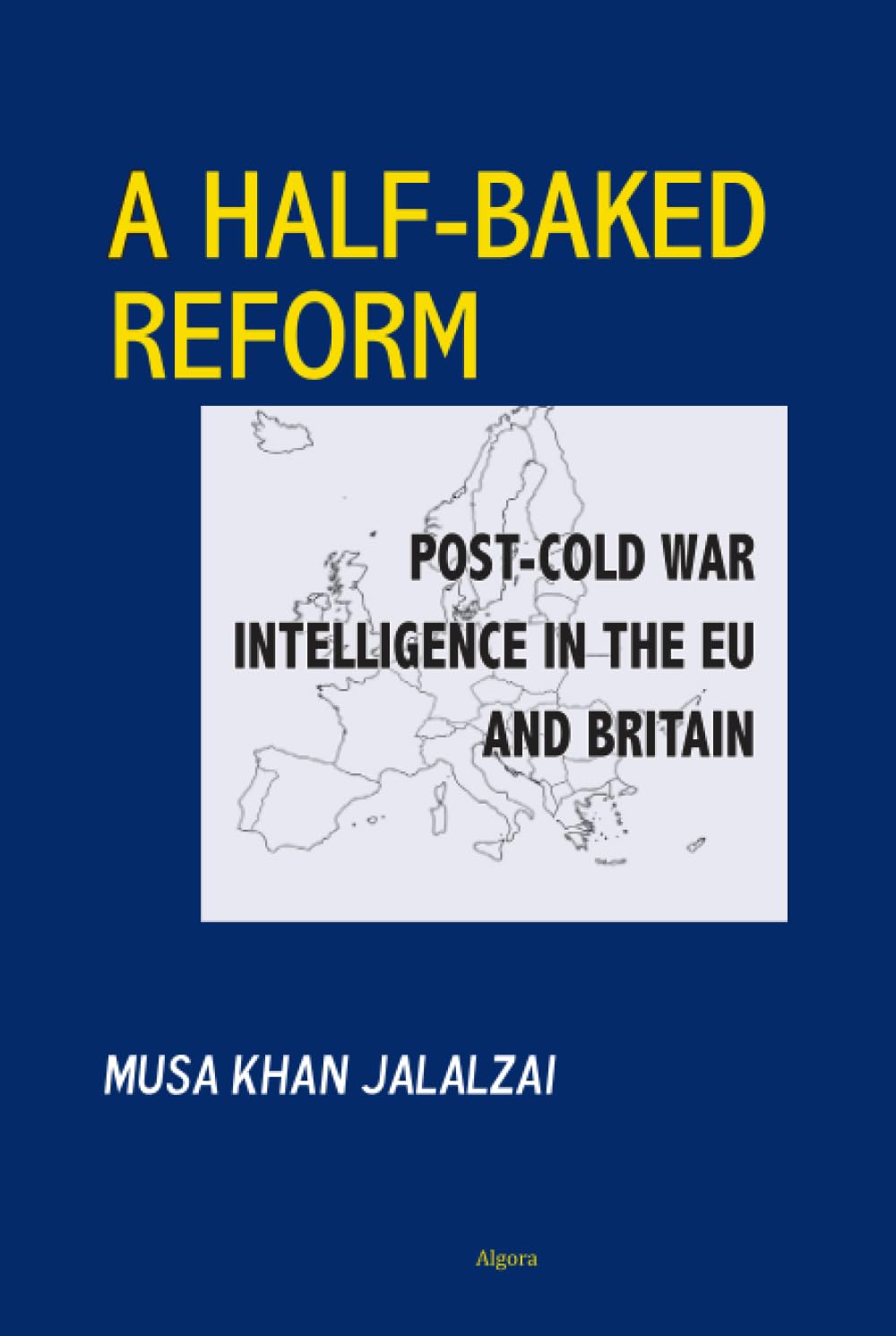 A Half-Baked Reform: Post-Cold War Intelligence in the EU and Britain