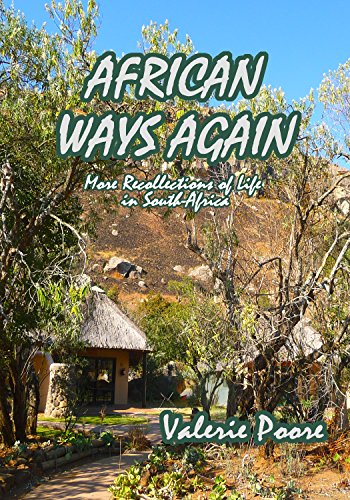 African Ways Again: More recollections of life in South Africa (The African Ways series Book 2)