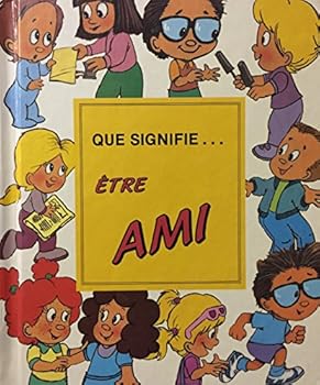 Hardcover Oue Signifie....Etre Ami [Unqualified] Book