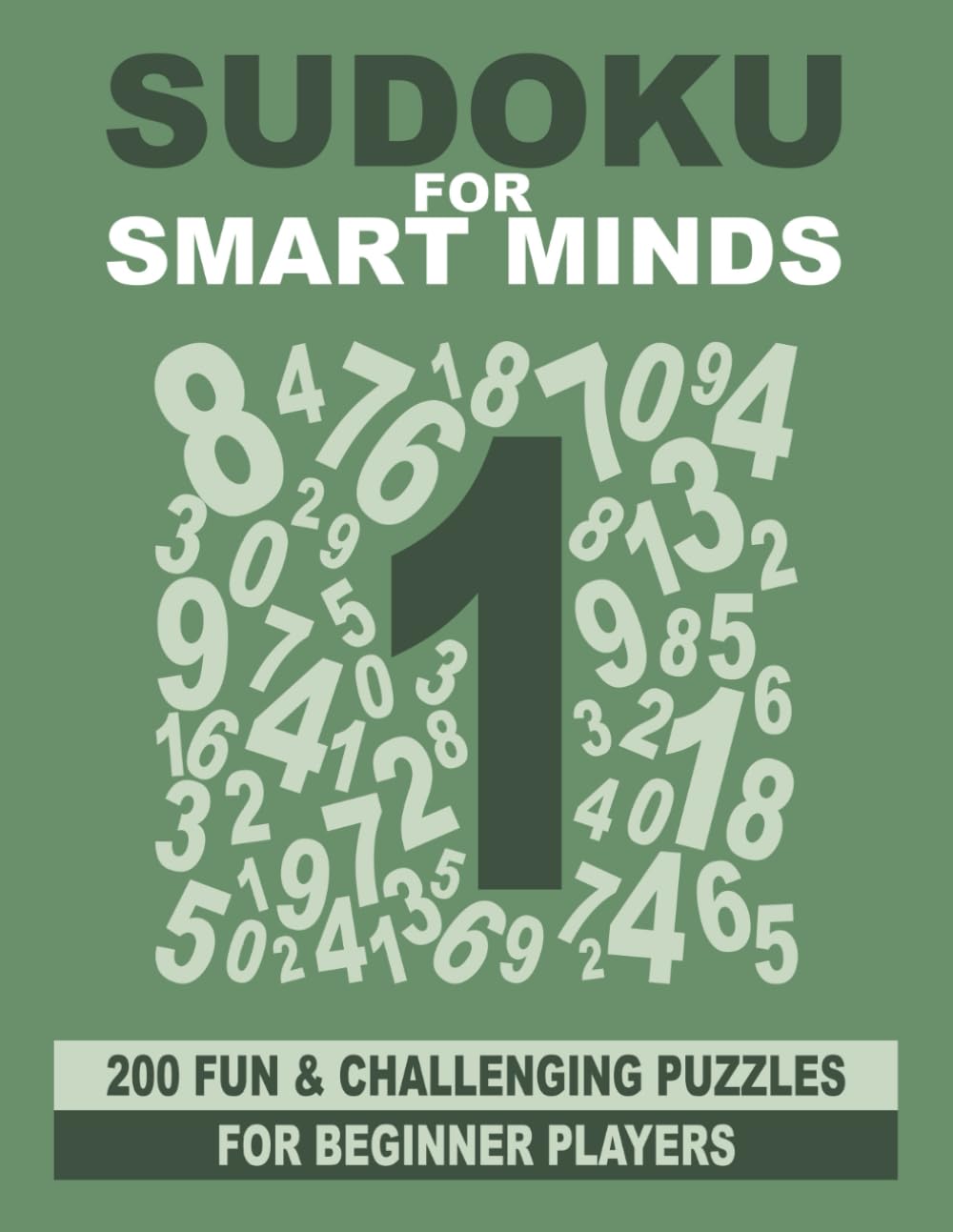 Sudoku for Smart Minds: 200 fun and challenging puzzles for beginner players (Smart Mind Puzzles)